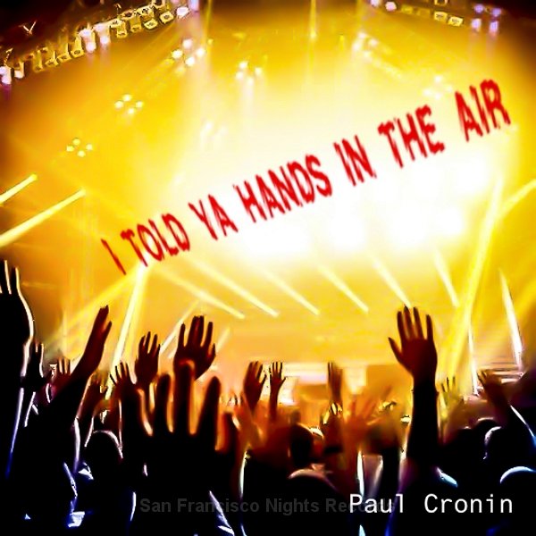 I Told Ya Hands In The Air